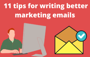 11 tips for writing better marketing emails