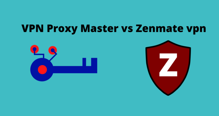 VPN Proxy Master vs Zenmate vpn